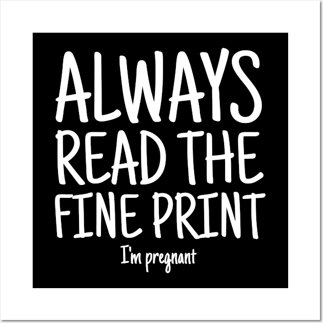 Always Read Fine Print I'm Pregnant Reveal Announcement Wall Art by CoolDesignsDz